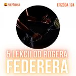 124. 5 lekcií od Rogera Federera episode thumbnail
