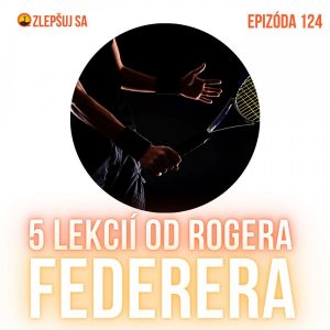 124. 5 lekcií od Rogera Federera