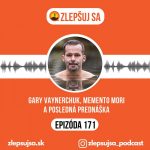 171. Gary Vaynerchuk, Memento Mori a Posledná Prednáška episode thumbnail