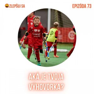 073. Aká je tvoja výhovorka?