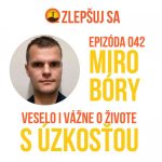 042. Miro Bóry: Veselo i vážne o živote s úzkosťou episode thumbnail
