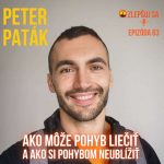 063. Peter Paták: Ako môže pohyb liečiť a ako si pohybom neublížiť episode thumbnail