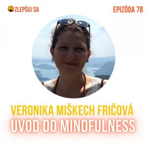 078. Úvod do mindfulness s Veronikou Miškech Fričovou