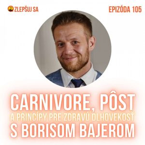 105. Boris Bajer: Carnivore, pôst a princípy pre zdravú dlhovekosť