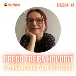 113. Prečo treba hovoriť o našich dobrých skutkoch. Návrat k epizóde 27 s Ľudmilou Kolesárovou episode thumbnail