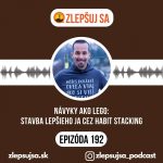 192. Návyky ako lego – stavba lepšieho JA cez Habit Stacking episode thumbnail