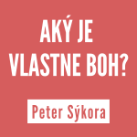 AKÝ JE VLASTNE BOH? | PETER SÝKORA episode thumbnail