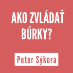 AKO ZVLÁDAŤ BÚRKY? | PETER SÝKORA episode thumbnail