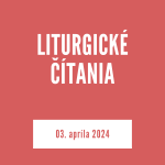 LITURGICKÉ ČÍTANIA | 03. apríla 2024 episode thumbnail