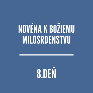 NOVÉNY | NOVÉNA K BOŽIEMU MILOSRDENSTVU 8