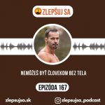 167. Nemôžeš byť človekom bez tela episode thumbnail