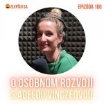 100. O osobnom rozvoji s Adelou Vinczeovou episode thumbnail