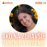 115. Ako na zdravšie varenie a pečenie. Návrat k epizóde 40 so Simonou Málkovou episode thumbnail