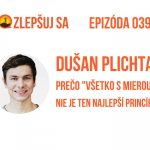 039. Dušan Plichta: Prečo „všetko s mierou“ nie je ten najlepší princíp episode thumbnail
