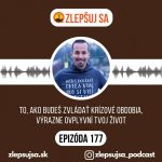 177. To, ako budeš zvládať krízové obdobia, výrazne ovplyvní tvoj život episode thumbnail