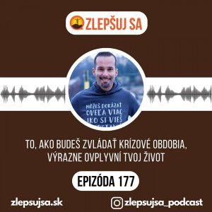 177. To, ako budeš zvládať krízové obdobia, výrazne ovplyvní tvoj život