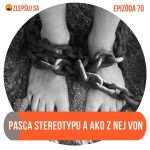 070. Pasca stereotypu a ako z nej von episode thumbnail