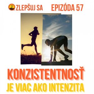 057. Konzistentnosť je viac ako intenzita