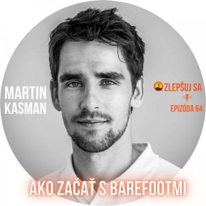 064. Martin Kasman: Ako začať s barefootmi