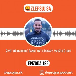 193. Život dáva druhé šance byť láskavý. Využiješ ich?