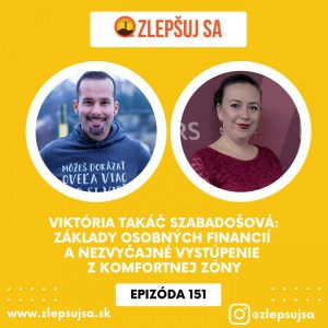 151. Viktória Takáč Szabadošová: Základy osobných financií a nezvyčajné vystúpenie z komfortnej zóny 151. Viktória Takáč Szabadošová: Základy osobných financií a nezvyčajné vystúpenie z komfortnej zóny