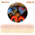 120. Aj dobrú rutinu treba z času na čas okoreniť episode thumbnail