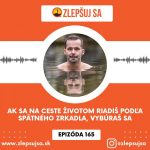 165. Ak sa na ceste životom riadiš podľa spätného zrkadla, vybúraš sa episode thumbnail