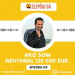 129. Ako som nevyhral 120 000 eur episode thumbnail