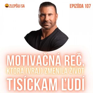 107. Motivačná reč, ktorá (vraj) zmenila život tisíckam ľudí