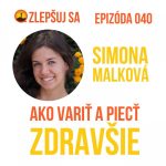 040. Simona Malková: Ako variť a piecť zdravšie episode thumbnail