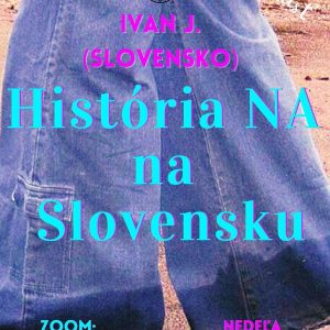 Ivan J. (Slovensko) História NA na Slovensku časť 1.
