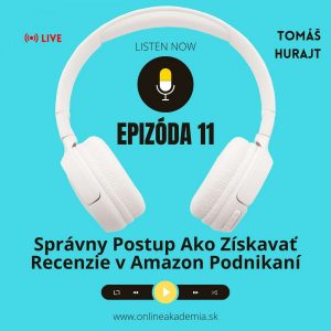 OA 011 Správny Postup Ako Získavať Feedbacky a Recenzie v Amazon Podnikaní