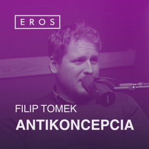 EROS #24 – Antikoncepcia (Filip Tomek)
