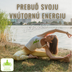 Prebuď svoju vnútorú energiu…s Lindou
