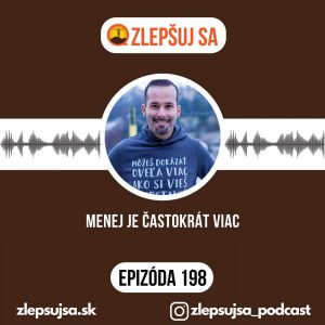 198. Menej je častokrát viac