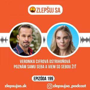199. Veronika Cifrová Ostrihoňová: Poznám samu seba a viem so sebou žiť