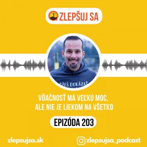 203. Vďačnosť má veľkú moc, ale nie je liekom na všetko