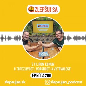 200. S Filipom Kunom o trpezlivosti, vďačnosti a vytrvalosti
