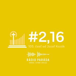 #2,16 – 105. časť (11.8.2024)