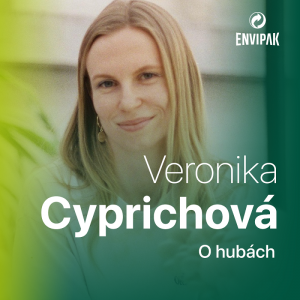 Veronika Cyprichová: Huby aj ľudia majú spoločnú schopnosť recyklovať veci – my to robíme vedome, huby automaticky
