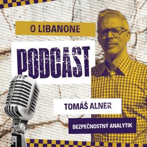2. ČASŤ – O Libanone s bezpečnostným analytikom Tomášom Alnerom