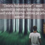 #155 – „Teória halucinácie“ – mali apoštoli halucinácie, keď videli živého Ježiša po jeho smrti? episode thumbnail