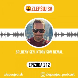 212. Splnený sen, ktorý som nemal