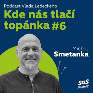 Kde nás tlačí topánka #6 s Michalom Smetankom
