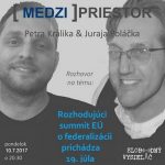 Medzipriestor 78 – 2017-07-10 Rozhodujúci summit EÚ o federalizácii prichádza 19. júla… episode thumbnail