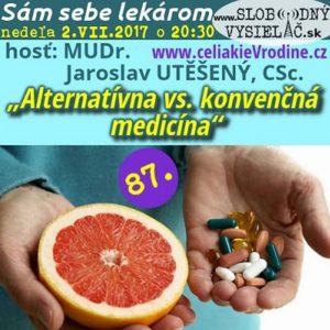 Sám sebe lekárom 87 – 2017-07-02 Alternatívna vs. konvenčná medicína