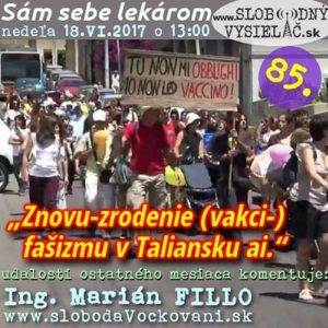Sám sebe lekárom 85 – 2017-06-18 Znovu-zrodenie (vakci-)fašizmu v Taliansku ai.