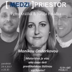 Medzipriestor 67 – 2017-04-24 Materstvo je viac ako únos detí predškolskou štátnou výchovou ! episode thumbnail