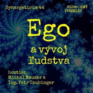 Synergeticum 44 – 2017-05-30 Ego a vývoj ľudstva