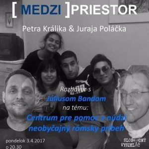 Medzipriestor 64 – 2017-04-03 Centrum pre pomoc v núdzi…neobyčajný rómsky príbeh…